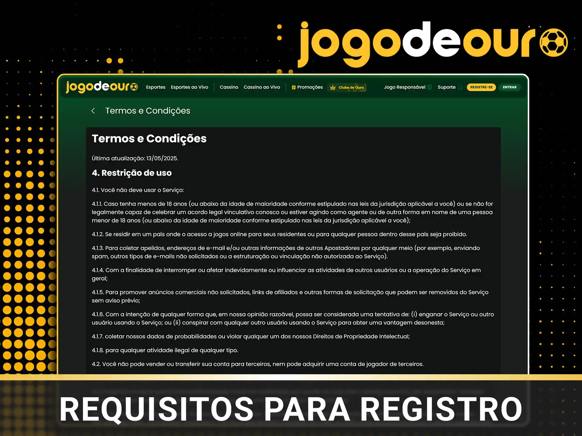 Veja os requisitos de registro Jogo de Ouro.